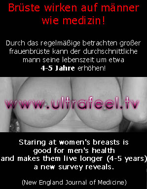 Staring at women's breasts is good for men's health and makes them live longer for at least four to five years...! :-)